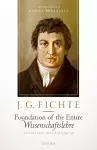 J. G. Fichte: Foundation of the Entire Wissenschaftslehre and Related Writings, 1794-95 cover