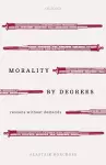 Morality by Degrees cover