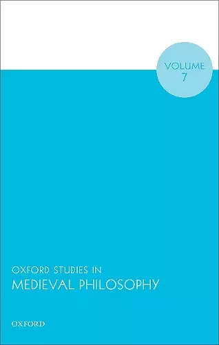 Oxford Studies in Medieval Philosophy Volume 7 cover