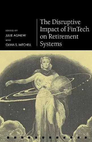 The Disruptive Impact of FinTech on Retirement Systems cover