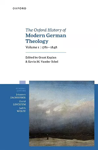 The Oxford History of Modern German Theology, Volume 1: 1781-1848 cover