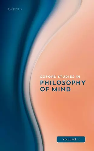 Oxford Studies in Philosophy of Mind Volume 1 cover