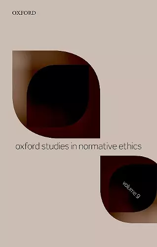 Oxford Studies in Normative Ethics Volume 9 cover