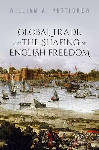 Global Trade and the Shaping of English Freedom cover