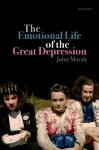 The Emotional Life of the Great Depression cover