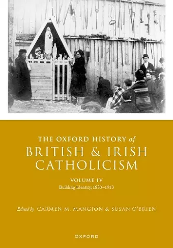 The Oxford History of British and Irish Catholicism, Volume IV cover