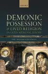 Demonic Possession and Lived Religion in Later Medieval Europe cover