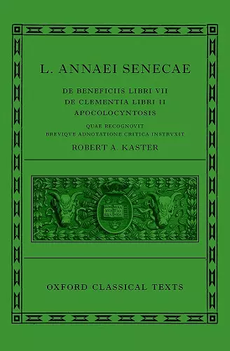 Seneca: De Beneficiis (L. Annaei Senecae De beneficiis: Libri VII, De clementia: Libri II, Apocolocyntosis) cover