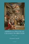 Armies and Political Change in Britain, 1660-1750 cover