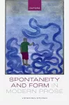Spontaneity and Form in Modern Prose cover