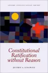 Constitutional Ratification without Reason cover