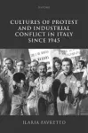 Cultures of Protest and Industrial Conflict in Italy since 1945 cover