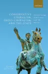 Conservative Liberalism, Ordo-liberalism, and the State cover