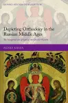 Depicting Orthodoxy in the Russian Middle Ages cover