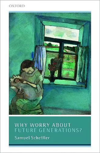 Why Worry About Future Generations? cover