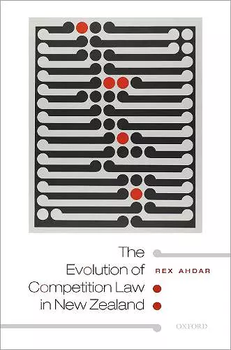 The Evolution of Competition Law in New Zealand cover