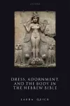 Dress, Adornment, and the Body in the Hebrew Bible cover