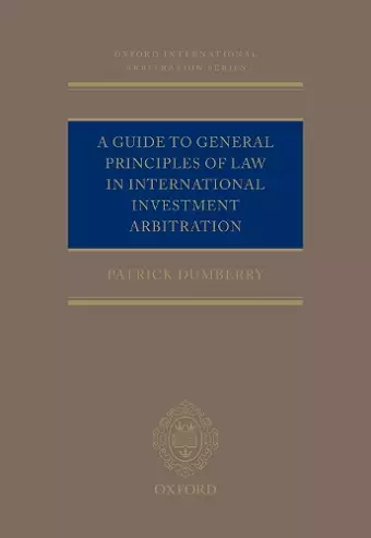 A Guide to General Principles of Law in International Investment Arbitration cover