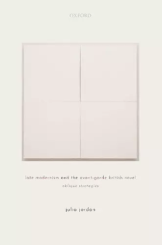 Late Modernism and the Avant-Garde British Novel cover
