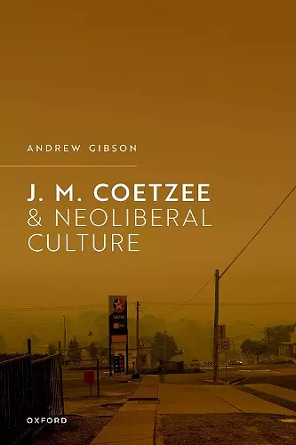 J.M. Coetzee and Neoliberal Culture cover