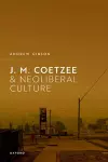 J.M. Coetzee and Neoliberal Culture cover