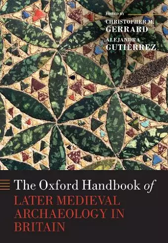 The Oxford Handbook of Later Medieval Archaeology in Britain cover