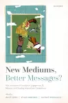 New Mediums, Better Messages? cover