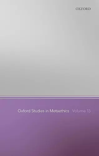 Oxford Studies in Metaethics Volume 15 cover