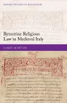 Byzantine Religious Law in Medieval Italy cover