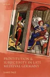 Prostitution and Subjectivity in Late Medieval Germany cover