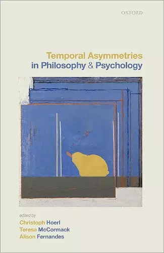 Temporal Asymmetries in Philosophy and Psychology cover