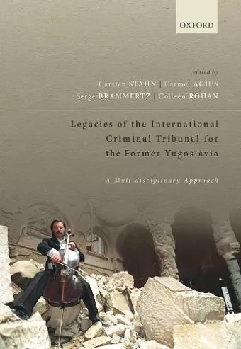 Legacies of the International Criminal Tribunal for the Former Yugoslavia cover