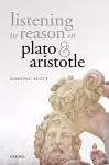 Listening to Reason in Plato and Aristotle cover