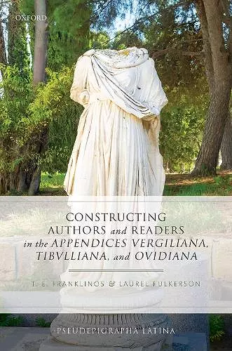 Constructing Authors and Readers in the Appendices Vergiliana, Tibulliana, and Ouidiana cover