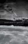 Justification as Ignorance cover