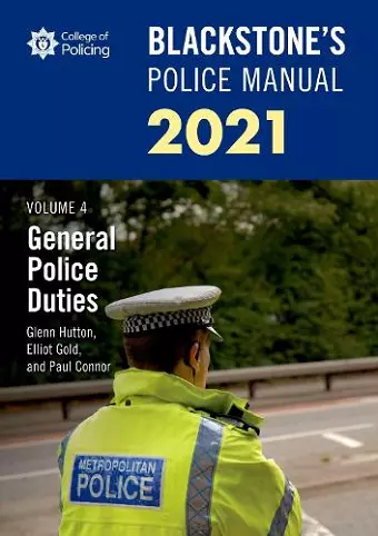 Blackstone's Police Manuals Volume 4: General Police Duties 2021 cover