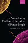 The Non-Identity Problem and the Ethics of Future People cover