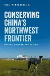 Conserving China's Northwest Frontier cover