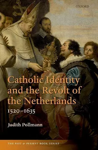 Catholic Identity and the Revolt of the Netherlands, 1520-1635 cover