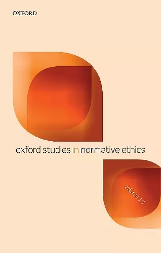 Oxford Studies in Normative Ethics Volume 10 cover