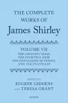 The Complete Works of James Shirley: Volume 7 cover