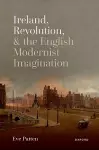 Ireland, Revolution, and the English Modernist Imagination cover