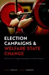 Election Campaigns and Welfare State Change cover