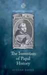 The Invention of Papal History cover