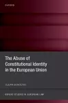 The Abuse of Constitutional Identity in the European Union cover