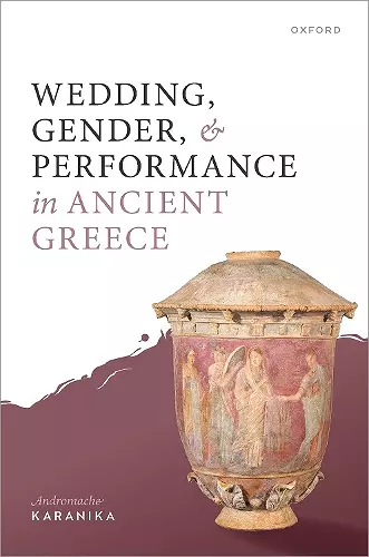 Wedding, Gender, and Performance in Ancient Greece cover