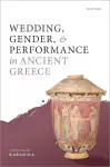 Wedding, Gender, and Performance in Ancient Greece cover