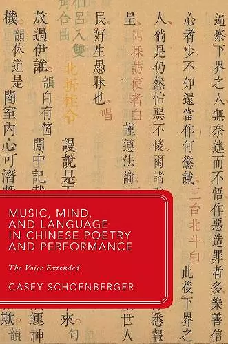 Music, Mind, and Language in Chinese Poetry and Performance cover