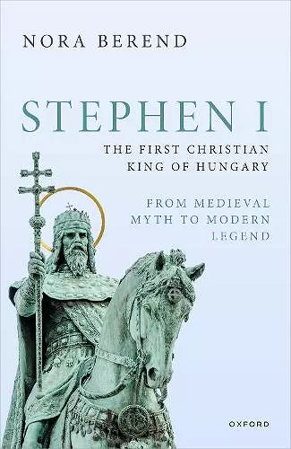 Stephen I, the First Christian King of Hungary cover