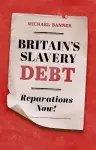 Britain's Slavery Debt cover